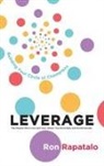 Ron Rapatalo - Leverage the People Who Love and Care About You Personally and Professionally