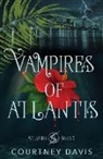 Courtney Davis - Vampires of Atlantis