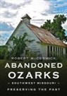 Robert McCormick, Robert W McCormick, Robert W. McCormick - Abandoned Ozarks