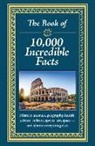 Publications International Ltd - The Book of 10,000 Incredible Facts