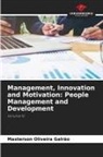 Masterson Oliveira Galrão - Management, Innovation and Motivation: People Management and Development