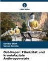 Sarun Koirala, Sandip Shah - Ost-Nepal: Ethnizität und kraniofaziale Anthropometrie