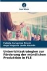 Fabiola Cervantes Rincón, Angel Augu Landa Alemán, Angel Augusto Landa Alemán - Unterrichtsstrategien zur Förderung der mündlichen Produktion in FLE