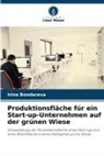 Irina Bondareva - Produktionsfläche für ein Start-up-Unternehmen auf der grünen Wiese