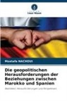 Mostafa Nachoui - Die geopolitischen Herausforderungen der Beziehungen zwischen Marokko und Spanien