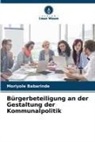 Moriyole Babarinde - Bürgerbeteiligung an der Gestaltung der Kommunalpolitik
