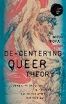 Bogdan Popa - De-Centering Queer Theory