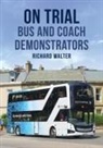 Richard Walter - On Trial: Bus and Coach Demonstrators