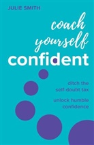 Julie Smith - Coach Yourself Confident