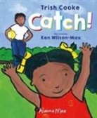 Trish Cooke, Ken Wilson-Max - Catch!