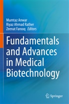 Riyaz Ahmad Rather, Mumtaz Anwar, Zeenat Farooq - Fundamentals and Advances in Medical Biotechnology