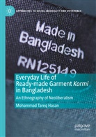 Mohammad Tareq Hasan - Everyday Life of Ready-made Garment Kormi in Bangladesh