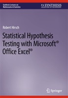 Robert Hirsch - Statistical Hypothesis Testing with Microsoft ® Office Excel ®