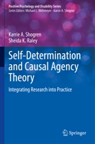 Sheida K Raley, Sheida K. Raley, Karrie A Shogren, Karrie A. Shogren - Self-Determination and Causal Agency Theory