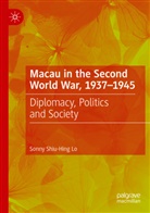 Sonny Shiu-Hing Lo - Macau in the Second World War, 1937-1945