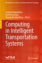 Bin Ibne Reaz, Mamun Bin Ibne Reaz, Niresh Jayarajan, Archana Naganathan, Archana Naganthan - Computing in Intelligent Transportation Systems