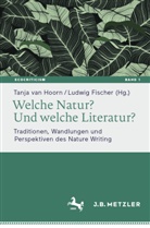 Fischer, Ludwig Fischer, Tanja van Hoorn, Tanja van Hoorn - Welche Natur? Und welche Literatur?