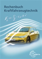 Richard Fischer, Rolf Gscheidle, Tobias Gscheidle, Uwe Heider, Uwe u a Heider, Berthold Hohmann... - Rechenbuch Kraftfahrzeugtechnik