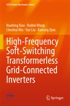 Yun Liu, Chenhui Niu, Chenhui et al Niu, Kairong Qian, Ruibin Wang, Huafeng Xiao - High-Frequency Soft-Switching Transformerless Grid-Connected Inverters