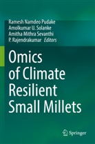 Amitha Mithra Sevanthi et al, Ramesh Namdeo Pudake, P. Rajendrakumar, Amitha Mithra Sevanthi, Amolkumar U. Solanke, Amolkumar U Solanke - Omics of Climate Resilient Small Millets