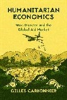 Gilles Carbonnier, Carbonnier Gilles - Humanitarian Economics: War, Disaster and the Global Aid Market