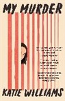 Katie Williams - My Murder