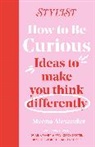 Stylist Magazine - How to Be Curious