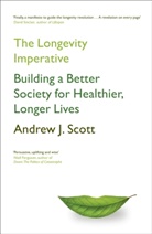 Andrew J. Scott, Andrew J Scott, Andrew J. Scott - The Longevity Imperative