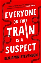 Benjamin Stevenson - Everyone On This Train Is A Suspect