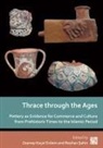 Zeynep (Professor of Classical Archae Kocel Erdem, Zeynep Kocel Erdem, Zeynep (Professor of Classical Archaeology (Deparment Chair) Kocel Erdem, Reyhan Sahin, Reyhan (Associate Professor of Classical Archaeology Sahin - Thrace Through the Ages
