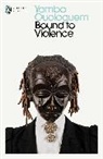 Yambo Ouologuem, OUOLOGUEM YAMBO - Bound to Violence