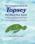 Nancy Land McCurtin - The Complete Story of Topsey The Blind Sea Turtle