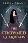 Trudy Adams - The Crowned Guardians