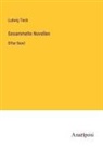 Ludwig Tieck - Gesammelte Novellen