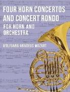 Wolfgang Amadeus Mozart - Four Horn Concertos and Concert Rondo