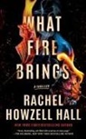 Rachel Howzell Hall - What Fire Brings