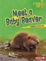 Heather E Schwartz, Heather E. Schwartz - Meet a Baby Beaver