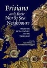 John Hines, Nelleke Ijssennagger-Van der Pluijm, Nelleke (Author) IJssennagger-van der Pluijm - Frisians and their North Sea Neighbours
