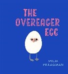 Milja Praagman - The Overeager Egg