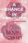 Denise Carbo - A Change in Perspective