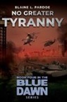 Blaine Pardoe - No Greater Tyranny