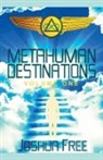 Joshua Free - Metahuman Destinations (Volume One)