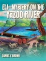 Daniel E. Brown - Eli - Mystery on the Yazoo River