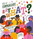 Radka Piro, Charlotte Molas - Say What? How We Communicate