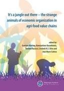 Jean Marie Codron, Liesbeth Dries, Konstantinos Karantininis, Stefano Pascucci - It's a Jungle Out There - The Strange Animals of Economic Organization in Agri-Food Value Chains