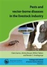 Jérémy Bouyer, Claire Garros, Renate C Smallegange, Willem Takken - Pests and Vector-Borne Diseases in the Livestock Industry