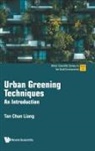 Chun Liang Tan, Chun Liang Tan, Terrence Chun Liang Tan - Urban Greening Techniques: An Introduction