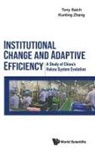 Kunling Zhang, Tony J Saich, Tony J. Saich, Tony J Saich, Tony Saich, Kunling Zhang Tony Saich... - Institutional Change And Adaptive Efficiency: A Study Of China's Hukou System Evolution