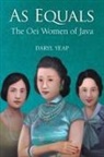 Daryl Yeap, Daryl Yeap - As Equals: The Oei Women Of Java