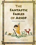 Rob Crisell, Jamie Nicole Jones - The Fantastic Fables of Aesop